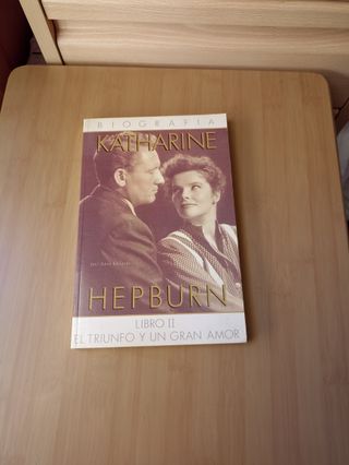 Katherin Hepburn: Biografía. Libro 2: El triunf...