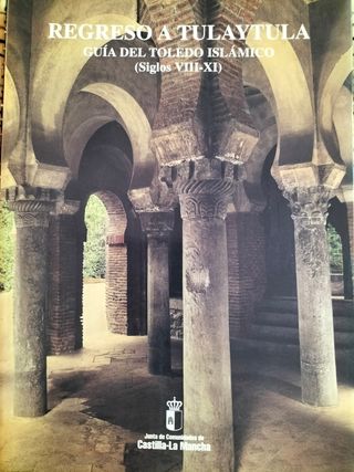 Regreso a Tulaytula: Guía del Toledo islámico