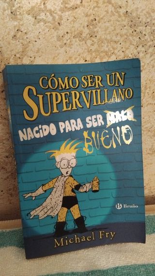 Cómo ser un Supervillano - Nacido para ser bueno.