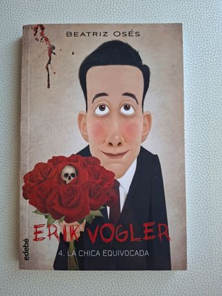 ERIK VOGLER 4: La chica equivocada.