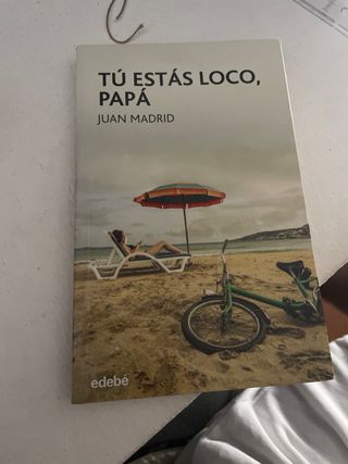 Tú estás loco, papá