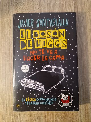 El bosón de Higgs no te va a hacer la cama: La ...
