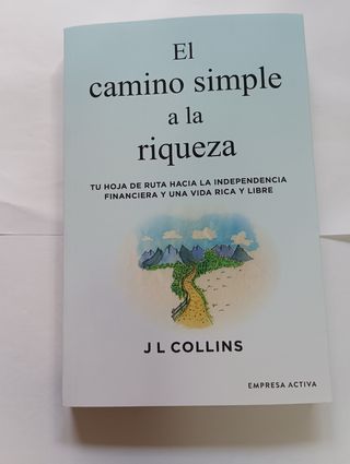 El camino simple a la riqueza: Tu hoja de ruta ...
