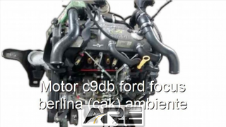 Motor c9db ford focus berlina (cak) ambien
