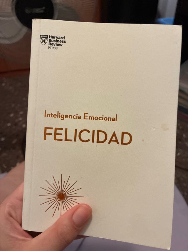 Felicidad. Serie Inteligencia Emocional HBR (Ha...