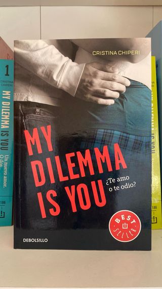 My Dilemma Is You. Un Nuevo Amor. O Dos... (Ser...