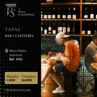 0755 - TAPAS BAR / CAFETERÍA EN ZONA BLASCO IBAÑEZ