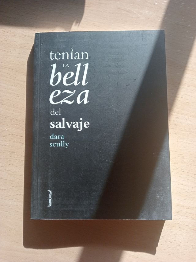 Dara Scully - Tenían la belleza del salvaje