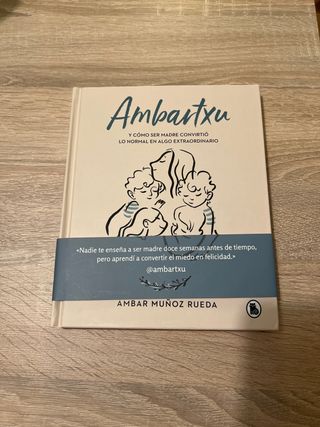 Ambartxu, y cómo ser madre convirtió lo normal ...