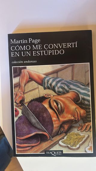 Cómo me convertí en un estúpido (Spanish Edition)