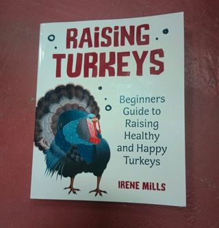Raising Turkeys : Beginners Guide to Raising He...
