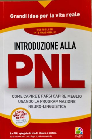 Introduzione alla PNL. Come capire e farsi capi...