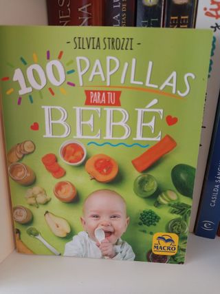 100 papillas para tu bebé (Cocinar Naturalmente...