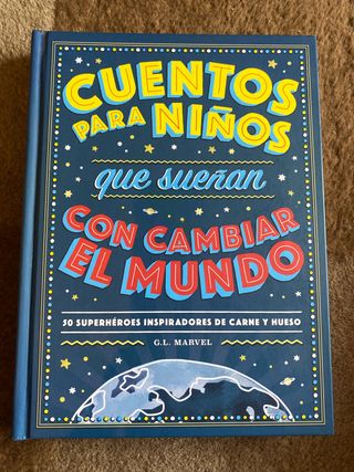Cuentos para niños que sueñan con cambiar el mu...