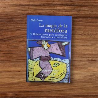 La magia de la metáfora. 77 relatos breves para...
