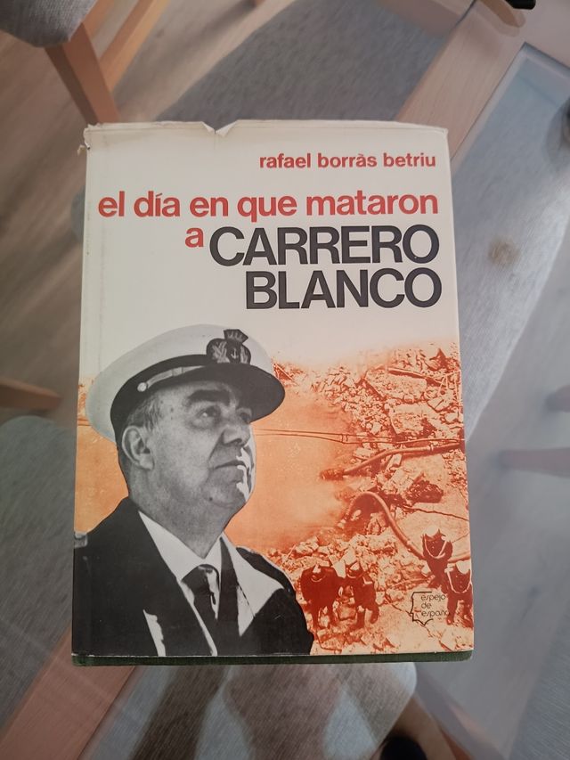 El Dia En Que Mataron a Carrero Blanco