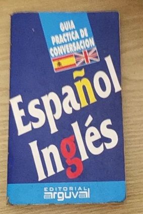 GUIA DE CONVERSACION ESPAÑOL INGLES -ED. ARGUVAL