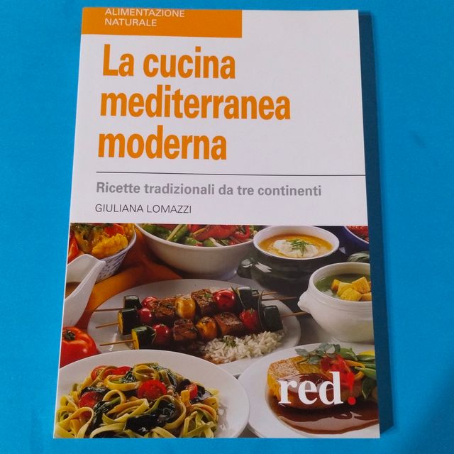 La cucina mediterranea moderna. Ricette tradizi...