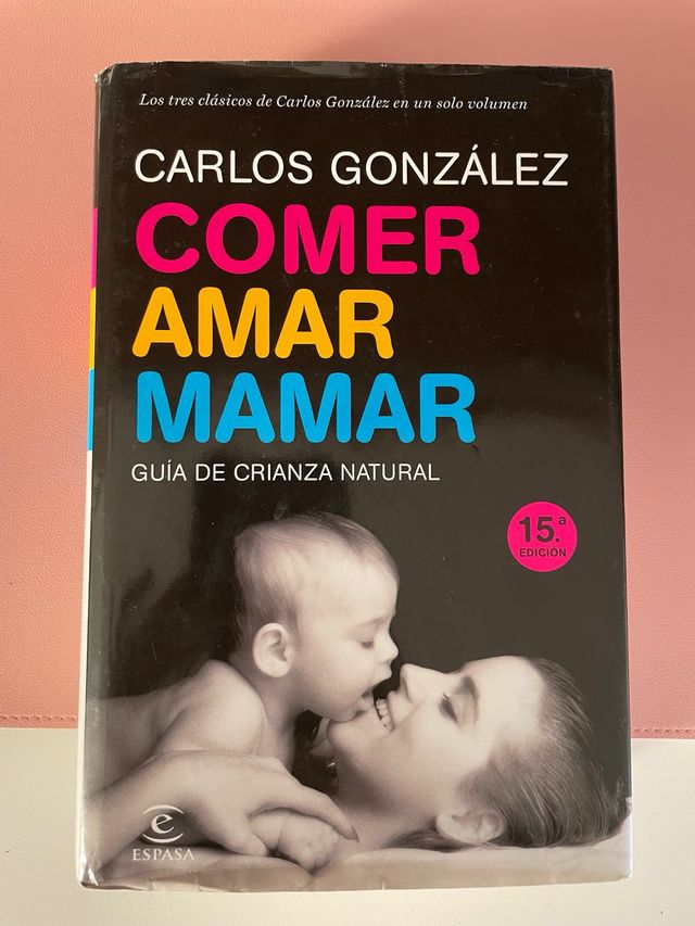 Libro Comer Amar Mamar Carlos González