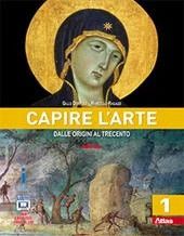 Capire l'Arte: Dalle Origini al Trecento