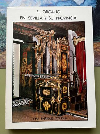 EL ÓRGANO EN SEVILLA Y SU PROVINCIA