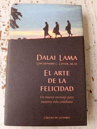 El arte de la felicidad. Un nuevo mensaje para ...