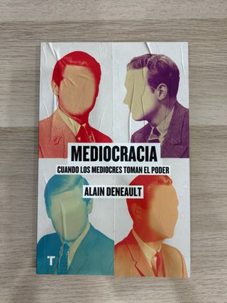 Mediocracia: Cuando los mediocres llegan al poder