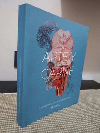 Arte y Carne. La anatomía a la luz de la Ilustr...