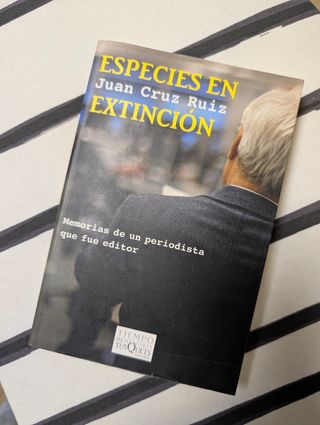 Especies en extinción: Memorias de un periodist...