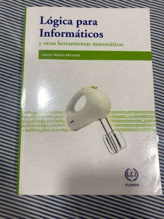 Lógica para Informáticos: (y otras herramientas)