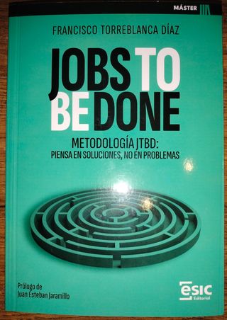 JOBS TO BE DONE Metodología JTBD: piensa en sol...