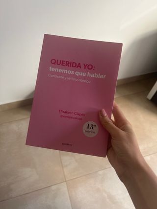 Querida yo: tenemos que hablar. Conócete y sé f...