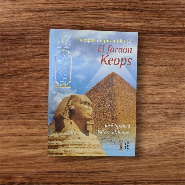 EL FARAON KEOPS.TIEMPOS DE PIRAMIDES 2.