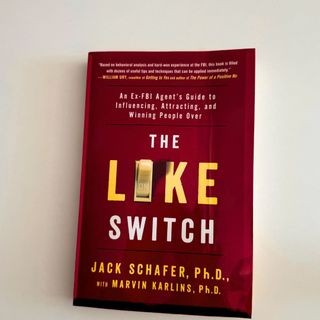 The Like Switch: An Ex-FBI Agent's Guide to Inf...