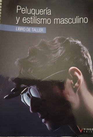 Peluquería y estilismo masculino (libro taller)...
