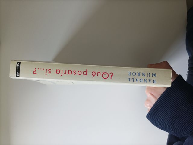 ¿Qué pasaría si...?: Respuestas serias y científicas a todo tipo de preguntas absurdas