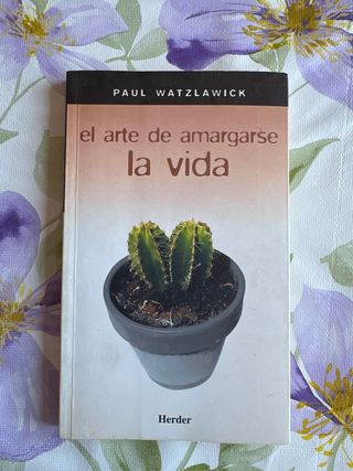 El arte de amargarse la vida (Spanish Edition)