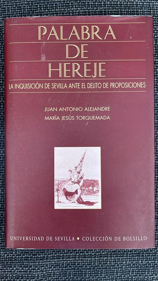 “Palabra de hereje. La Inquisición en Sevilla