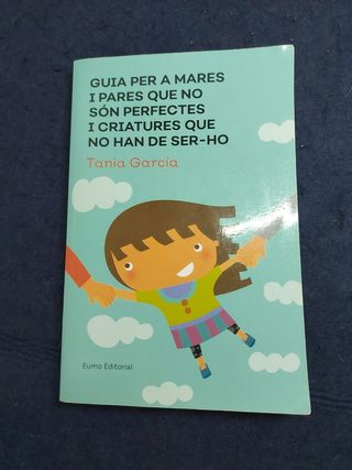 Guia per a mares i pares que no són perfectes i criatures que no han de ser-ho (Educació i Família) (Catalan Edition)