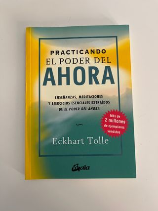 Practicando El Poder del Ahora: Enseñanzas, med...