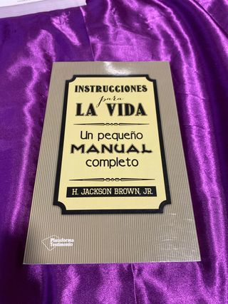 Instrucciones para la vida: Un pequeño manual c...