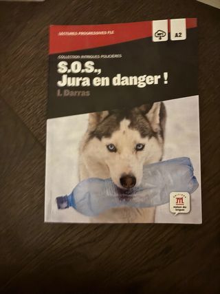 Libro S.O.S Jura en danger! en frances, nivel A1.
