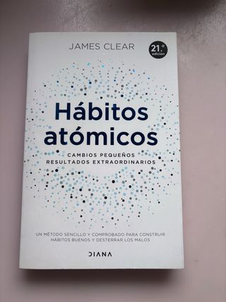 Hábitos atómicos: Cambios pequeños, resultados ...