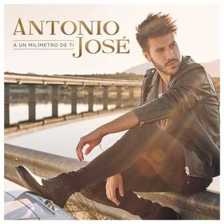 CD Antonio José - A un Milímetro de Ti
