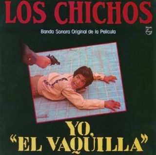 Los Chichos BSO Yo el Vaquilla