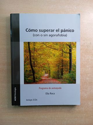 Cómo superar el pánico (con o sin agorafobia).