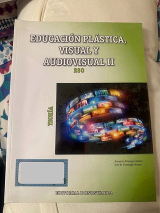 Educación Plástica, Visual y Audiovisual II - T...