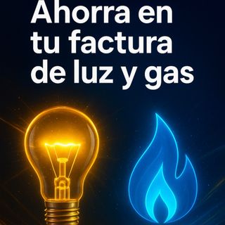 Asesor energético. Ahorra en tu factura de luz-gas