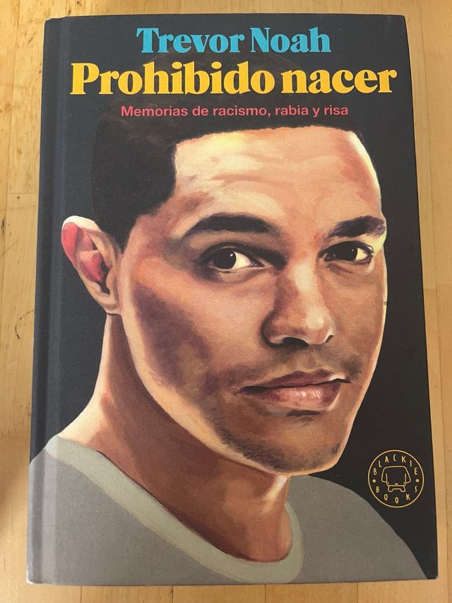 Prohibido nacer: Memorias de racismo, rabia y risa