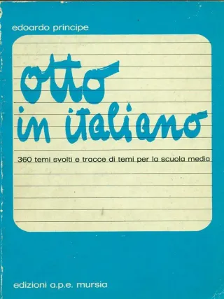 Otto in Italiano 360 temi svolti e tracce di temi